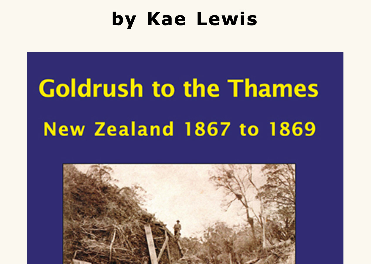 A book about the goldrush to the area of New Zealand known as 'The Thames' in 1867 to 1869.